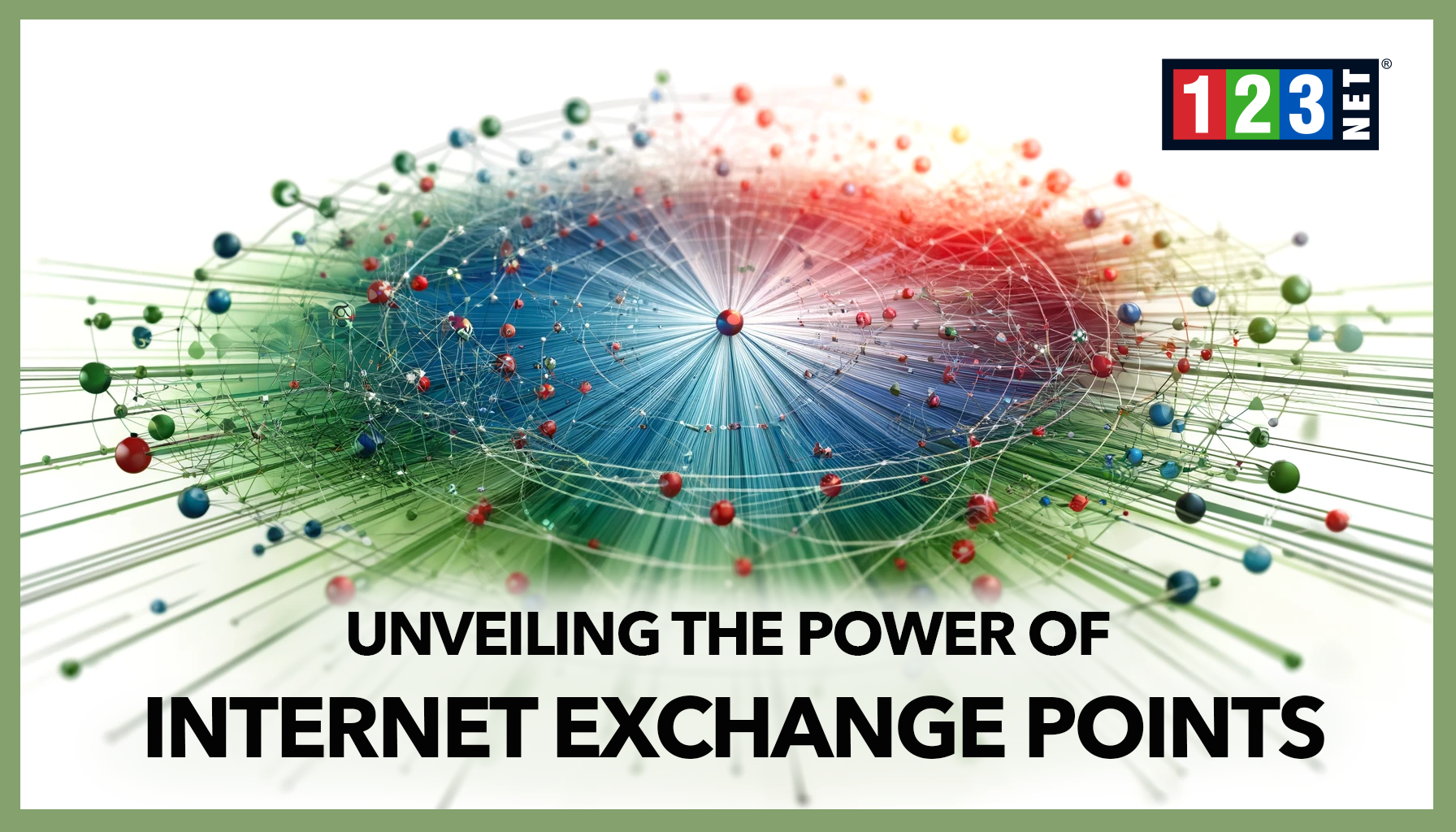 Unveiling the Power of Internet Exchange Points - 123NET