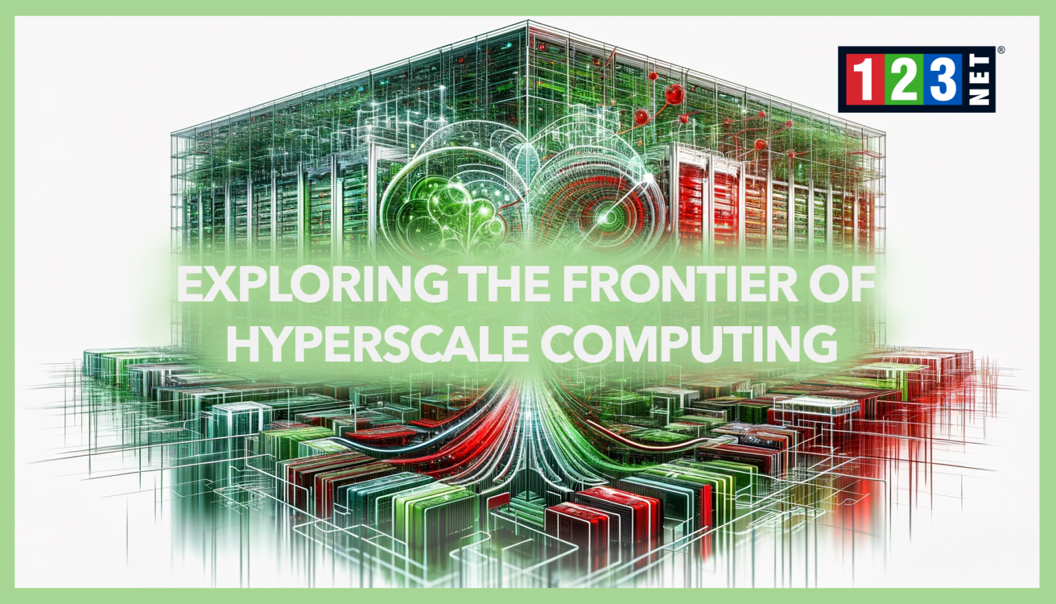 Exploring the Frontier of Hyperscale Computing - 123NET