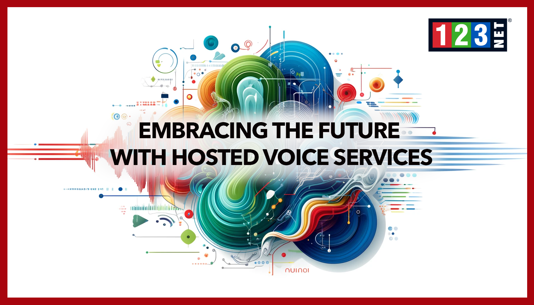 Embracing the Future with Hosted Voice Services - 123NET