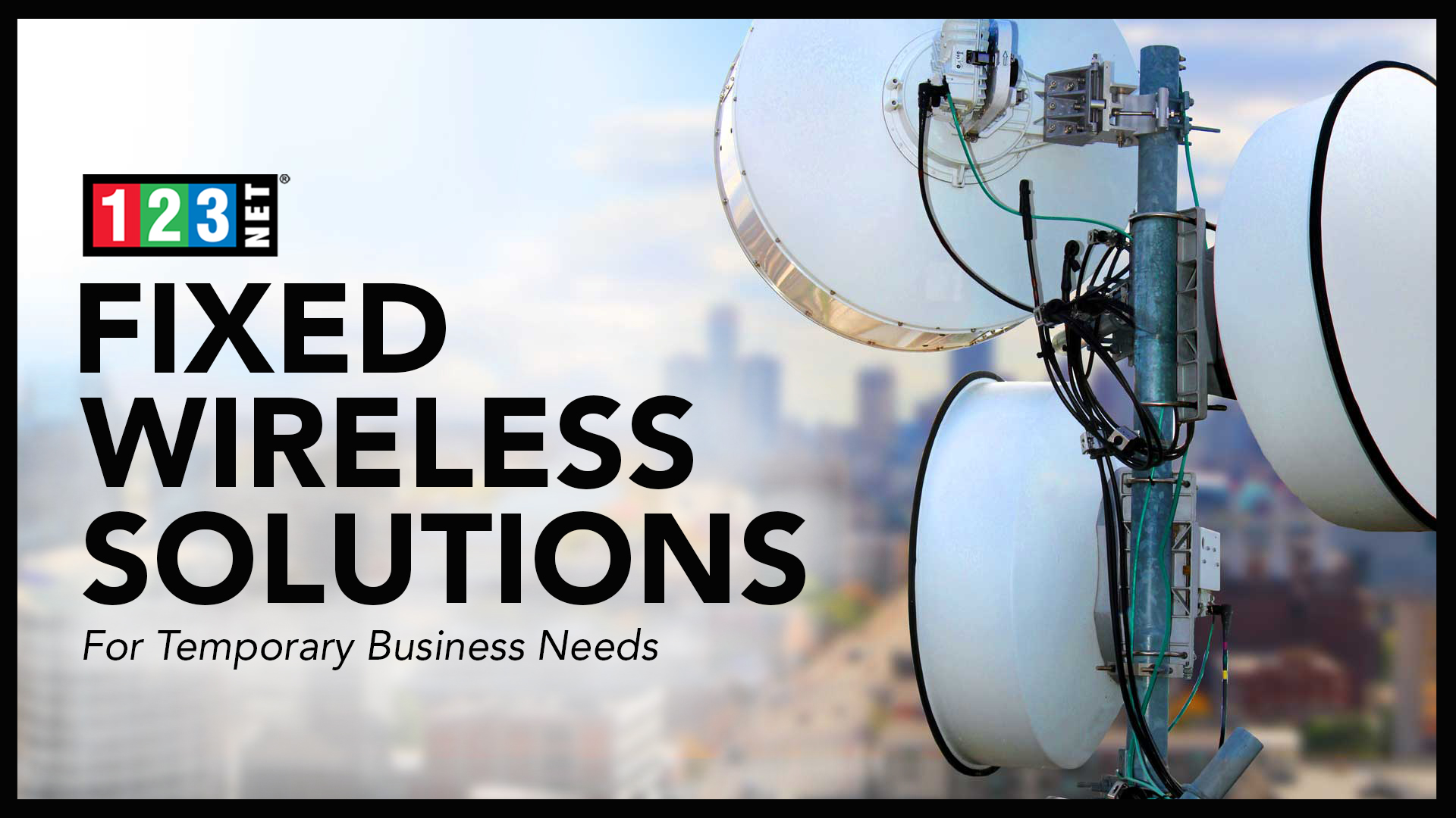Empower Your Business: Fixed Wireless Solutions for Temporary Needs 